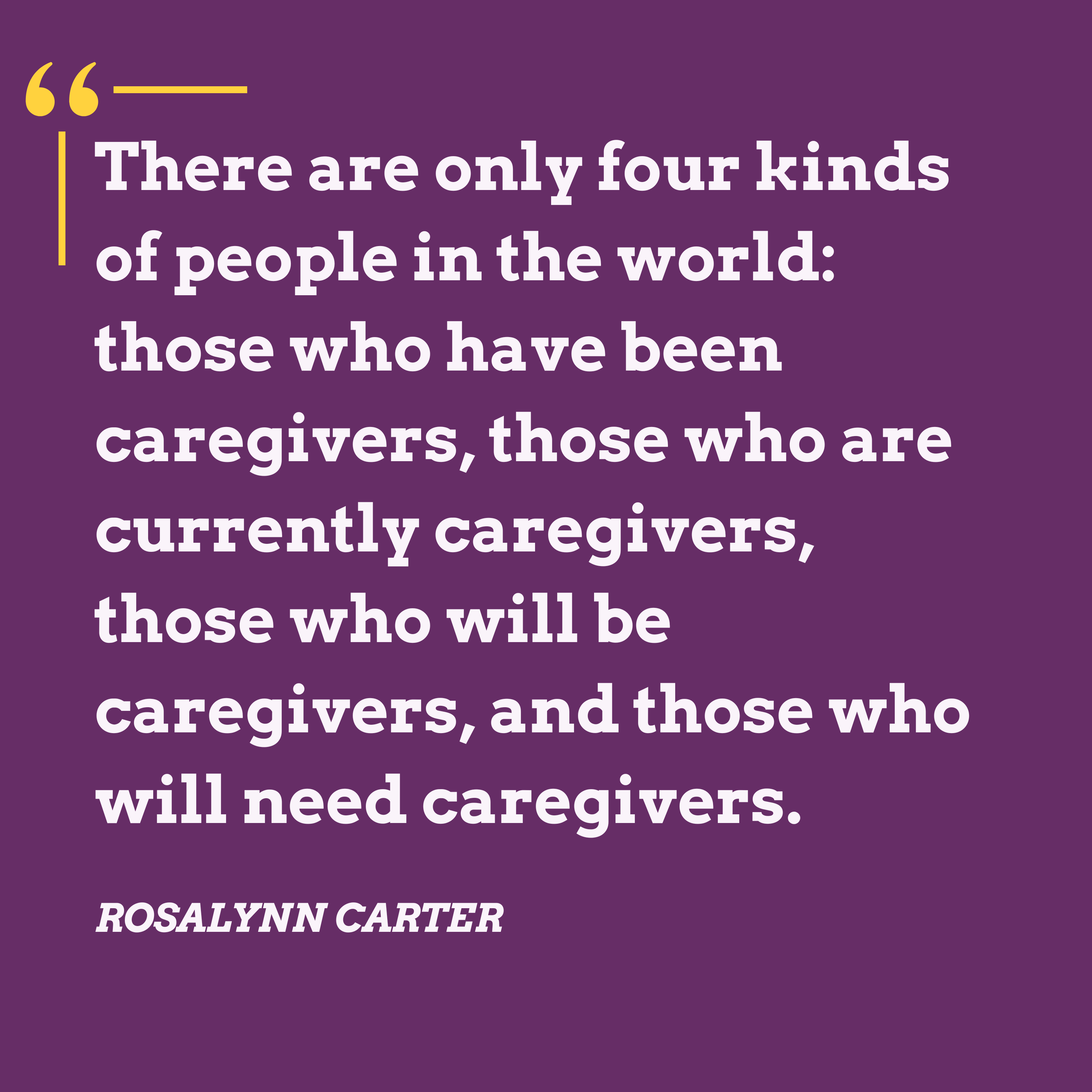Quote on caregiving by former first lady, Rosalynn Carter