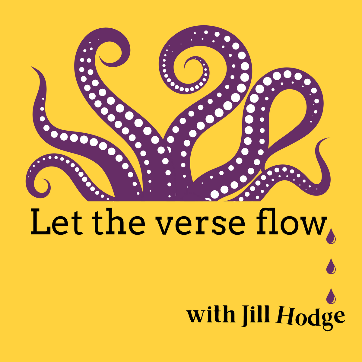 Cover Art for the Let the Verse Flow podcast -- yellow background with a purple octopus tentacle graphic and drops of ink